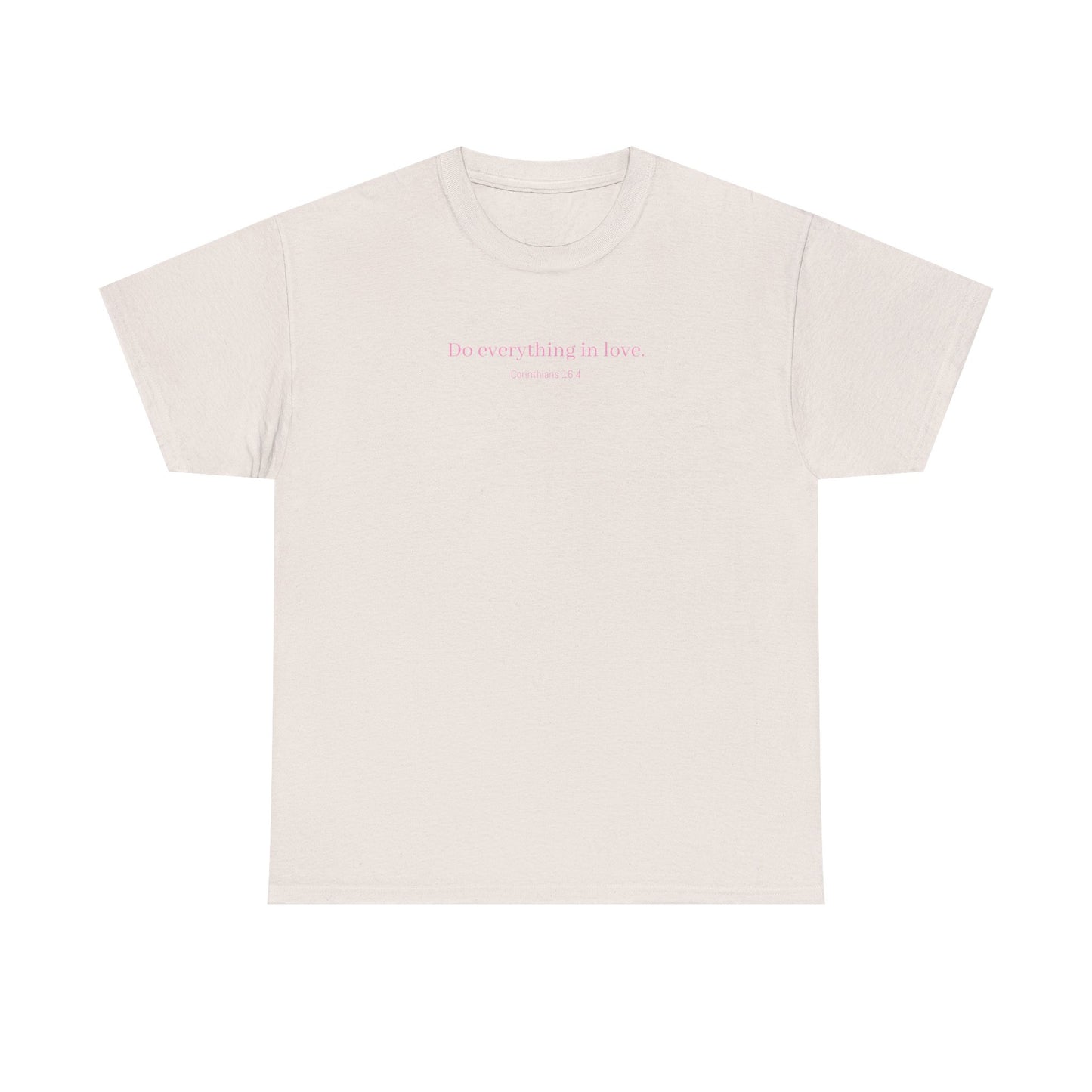 Do Everything in Love Heavy Cotton Tee