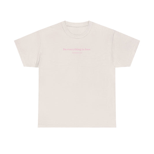 Do Everything in Love Heavy Cotton Tee